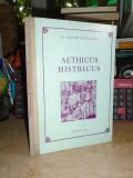 Cumpara ieftin NESTOR VORNICESCU - AETHICUS HISTRICUS_UN FILOSOF STRAROMAN DE LA HISTRIA,1986 @