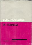 Cumpara ieftin Carte Electrostatica in Tehnica Florian Tanasescu R. Cramariuc Editura Tehnica 1977 Cartonata 255 Pagini 17x25cm