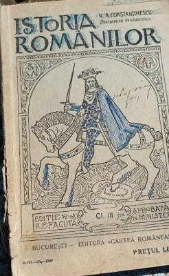 ISTORIA ROMANILOR N A CONSTANTINESCU PTR.CLASA A III A DE LICEU 1929 PRINCEPS! foto