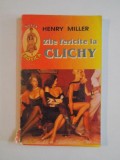 ZILE FERICITE LA CLICHY de HENRY MILLER