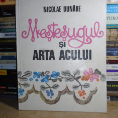 NICOLAE DUNARE - MESTESUGUL SI ARTA ACULUI , 1986