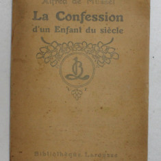 LA CONFESSION D 'UN ENFANT DU SIECLE par ALFRED DE MUSSET , EDTIE DE INCEPUT DE SECOL XX , PREZINTA PETE SI HALOURI DE APA *