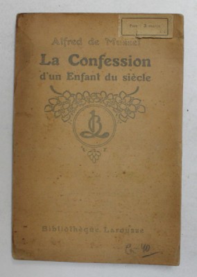 LA CONFESSION D &amp;#039;UN ENFANT DU SIECLE par ALFRED DE MUSSET , EDTIE DE INCEPUT DE SECOL XX , PREZINTA PETE SI HALOURI DE APA * foto