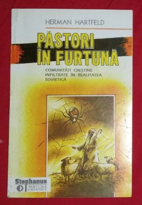 PASTORI IN FURTUNA. COMUNITATI CRESTINE IN REALITATEA SOVIETICA - H. HARTFELD foto