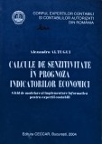 Cumpara ieftin Calcule de senzitivitate in prognoza indicatorilor economici - 2004 - Alexandru Tugui (AH228)