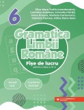 Gramatica limbii rom&acirc;ne. Fișe de lucru pentru clasa a VI-a - Paperback brosat - Paralela 45 educațional