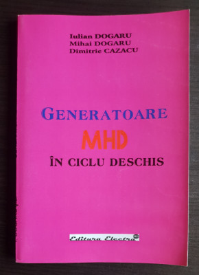 Generatoare MHD &amp;icirc;n ciclu deschis - Iulian Dogaru, Mihai Dogaru, Dimitrie Cazacu foto