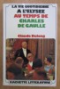 Claude Dulong - La vie quotidienne a l&#039;Elysee au temps de Charles de Gaulle