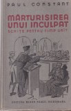 Paul Constant - Marturisirea unui inculpat. Schite pentru timp urat (1930)
