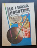 &Icirc;n lumea roboților - Anca Cricoveanu, Eugen Dobrovie