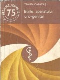Bolile aparatului uro-genital - Traian Caracas