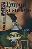 Cumpara ieftin Trupuri si suflete - 1990 - Maxence Van Der Meersch ($T342)