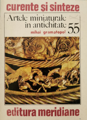 Artele miniaturale in antichitate (55) - Mihai Gramatopol foto