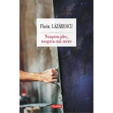 Noaptea plec, noaptea ma-ntorc, Florin Lazarescu
