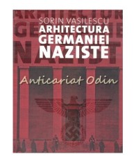 Arhitectura Germaniei Naziste, Sorin Vasilescu, 2012