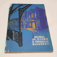 Carte de colectie MUZEUL DE ISTORIE A ORASULUI BUCURESTI - Paul Cernovodeanu