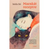 Macsk&aacute;t receptre - Elragad&oacute; t&ouml;rt&eacute;net egy helyről, ahol minden b&aacute;natos l&eacute;lek gy&oacute;gy&iacute;rra lel - Isida S&oacute;