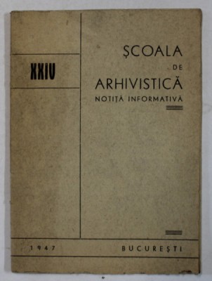 SCOALA DE ARHIVISTICA , NOTITA INFORMATIVA , 1947 foto