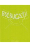 Bulbucatii. Wide-Eyed - Remus Tiplea