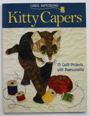 KITTY CAPERS by CAROL ARMSTRONG , 15 QUILT PROJECTS WITH PURRSONALITY , 2006 foto