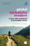 Ghidul barbatului modern. Calea spre sanatate si echilibru psihic