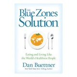 The Blue Zones Solution, Dan Buettner