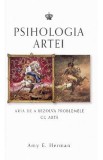 Psihologia artei. Arta de a rezolva problemele cu arta - Amy E. Herman