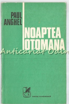 Noaptea Otomana - Paul Anghel