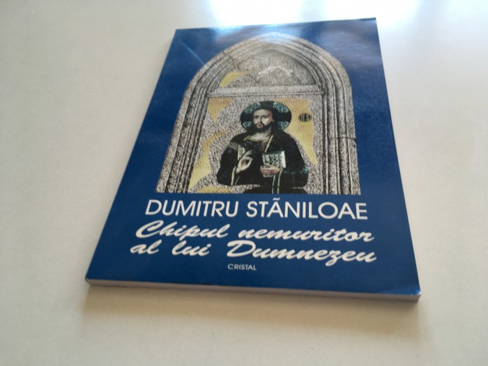 PR. PROF. DUMITRU STANILOAE, Chipul nemuritor al lui Dumnezeu, vol. II