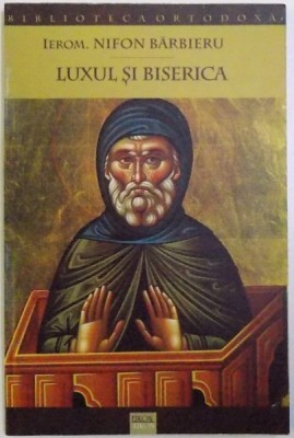 LUXUL SI BISERICA de IEROM. NIFON BARBIERU, 2003 foto