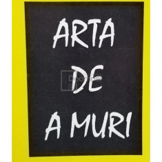 Mircea Eliade - Arta de a muri (editia 1993)