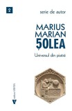 Universul din piatră - Paperback - Marius Marian Șolea - Vremea