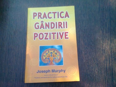 PRACTICA GANDIRII POZITIVE - JOSEPH MURPHY foto