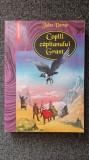 COPII CAPITANULUI GRANT - Jules Verne