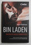 BIN LADEN - DINCOLO DE MASCA TERORISTULUI de ADAM ROBINSON , 2012