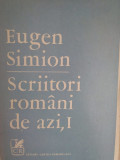 Eugen Simion - Scriitori romani de azi, vol. I