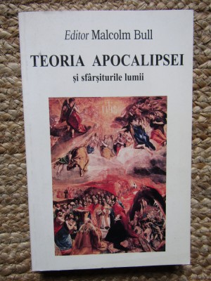 Editor MALCOLM BULL - TEORIA APOCALIPSEI SI SFARSITURILE LUMII foto