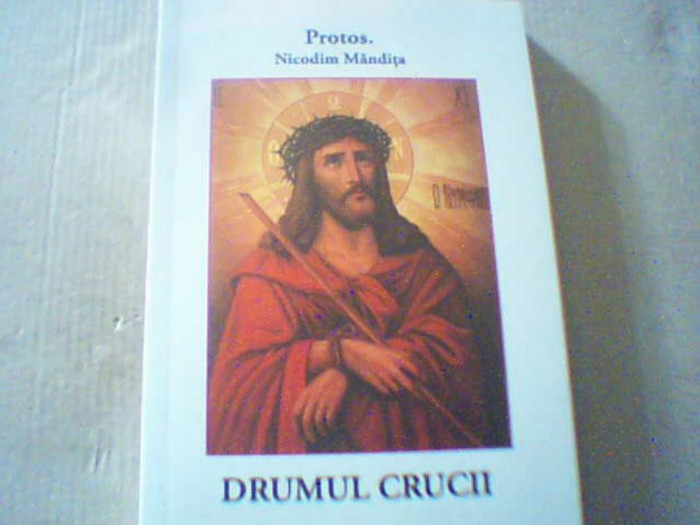 Protos. Nicodim Mandita - DRUMUL CRUCII ( 2010 )