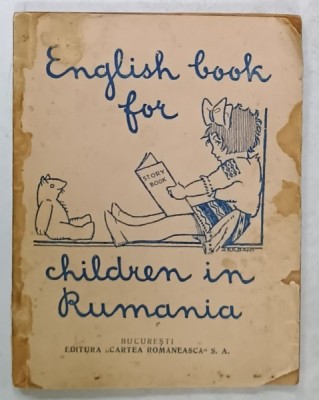 ENGLISH BOOK FOR CHILDREN IN RUMANIA , BOOK 1 by MAUD GRIFFITHS - BELBIN and SANDA I . MATEIU , 1922 , PREZINTA PETE SI URME DE UZURA foto