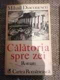 Calatoria spre zei - Mihail Diaconescu - Cartea Romaneasca