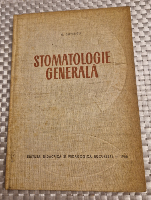 Stomatologie generala manual pentru studentii de medicina generala N. Dutescu