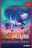 Crăciunozaurul și Vrăjitoarea Iarnă (Vol. 2) - HC - Hardcover - Tom Fletcher - Arthur