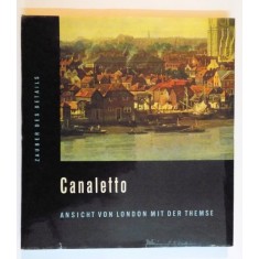 CANALETTO , ANSICHT VON LONDON , MIT DER THEMSE , 1961