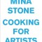 Mina Stone: Cooking for Artists