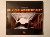 Cosma Jurov - Se vinde arhitectura? Arhitectura: concept, produs, marketing