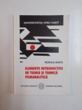 ELEMENTE INTRODUCTIVE DE TEORIE SI TEHNICA PSIHANALITICA , EDITIA A III - A de RODICA MATEI , 2007 m1