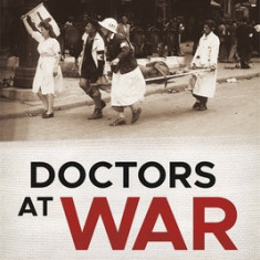 Doctors at War: The Clandestine Battle Against the Nazi Occupation of France
