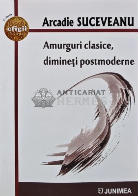 Amurguri clasice, dimineti postmoderne - 2022 - Arcadie Suceveanu (AR41) foto