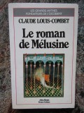 Le roman de melusine - Claude Louis-Combet