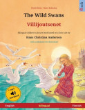 The Wild Swans - Villijoutsenet (English - Finnish): Bilingual children&#039;s book based on a fairy tale by Hans Christian Andersen, with audiobook for do